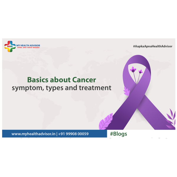 Cancer; symptom, types, and treatment